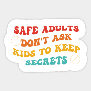 Safe Adults Don't Ask Kids To Keep Secrets Sticker